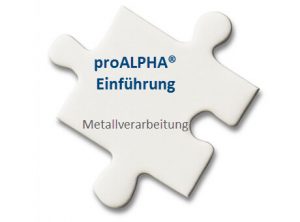 proALPHA-Einführung Metallverarbeitung