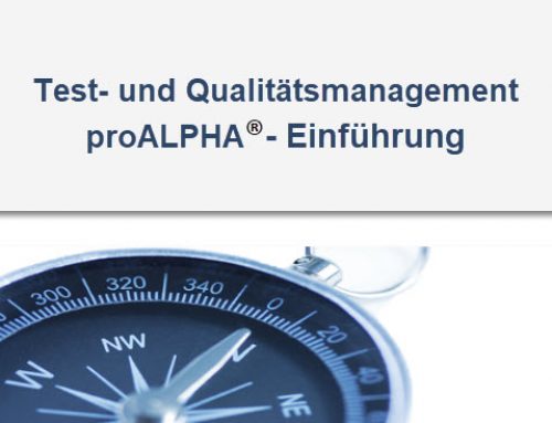 Test- und Qualitätsmanagement bei einer proALPHA®-Einführung